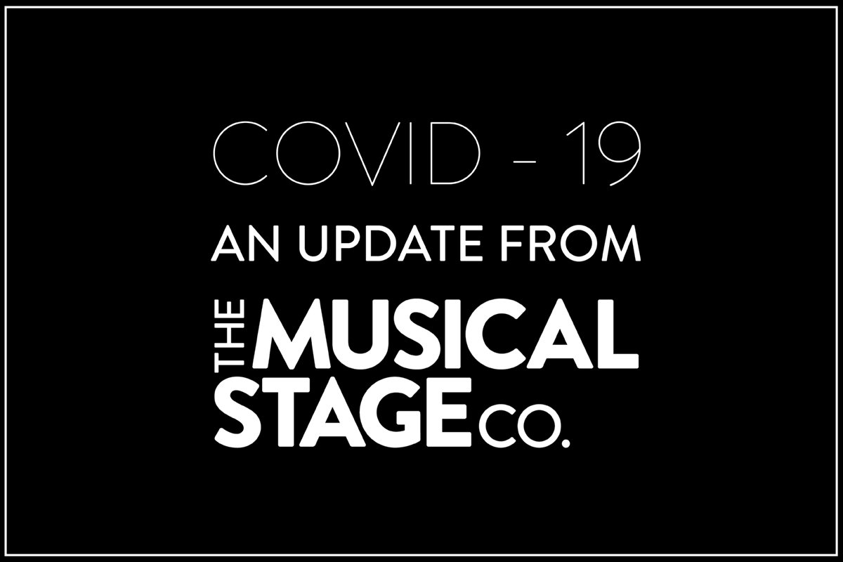 COVID19 AN UPDATE FROM THE MUSICAL STAGE COMPANY The Musical Stage