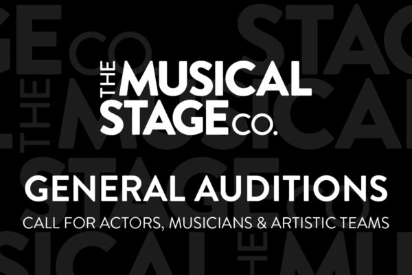 A black background has faded Musical Stage Company logos overlaid. The Musical Stage Company logo is centered. Text below reads, "General Auditions / Call for actors, musicians & artistic teams."