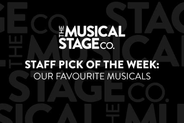 A black background has faded Musical Stage Company logos overlaid. The Musical Stage Company logo is centered. Text below reads, "Staff Pick of the Week: / Our favourite musicals."
