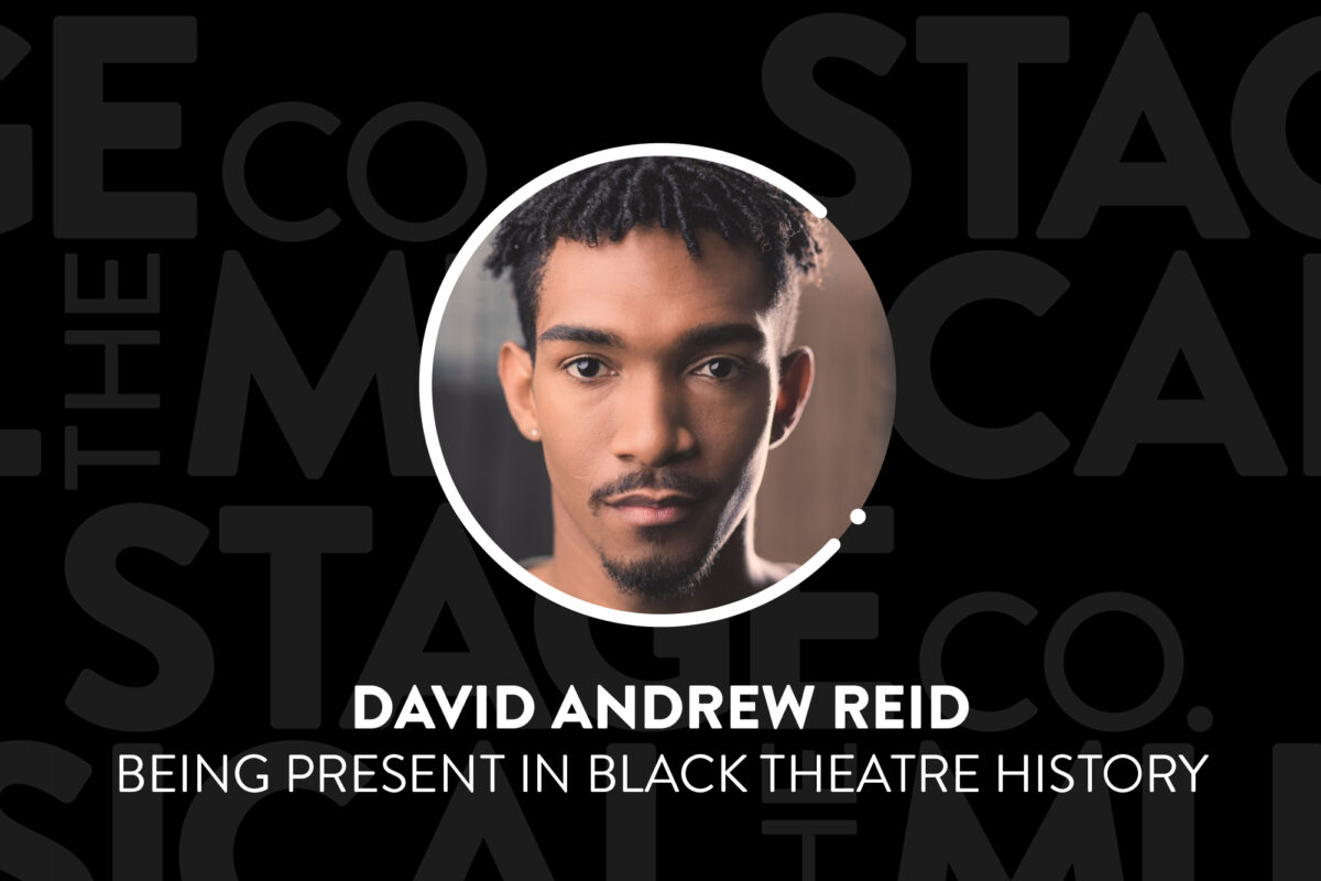 A black background has faded Musical Stage Company logos overlaid. Centered is a circular image of a headshot, with a white 'C' and '.' border. The headshot is David Andrew Reid; a medium-brown skinned man of African-Jamaican descent. He has black hair styled in twists on the crown of his head & faded sides, dark brown eyes looking directly at the camera, a black moustache & chin beard. Text underneath reads, “David Andrew Reid / Being Present in Black Theatre History.”