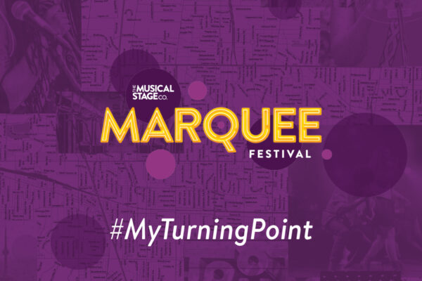 A purple background with faded Musical Stage Company photos & a map of Toronto overlaid. Centered are The Musical Stage Company’s white logo, yellow MARQUEE logo, “FESTIVAL” in white, & various purple circles arranged together. Text underneath reads, “#MyTurningPoint.”