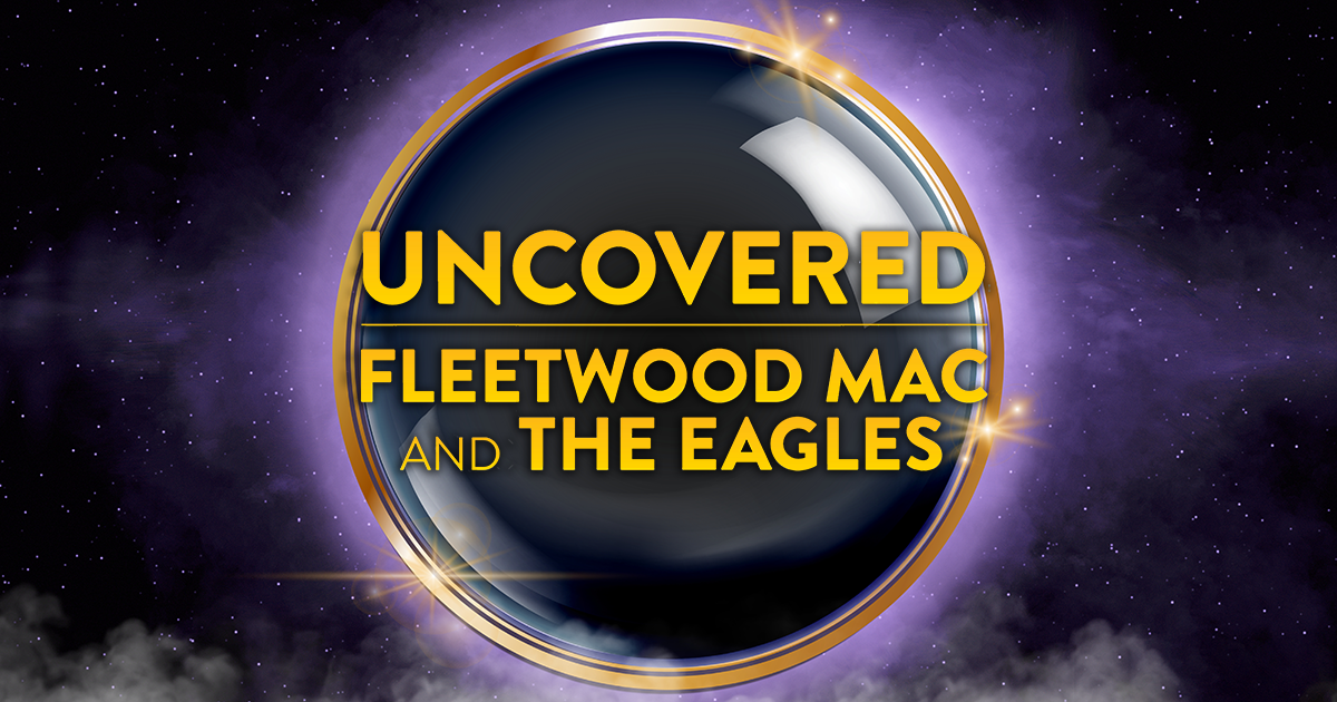 uncovered-fleetwood-mac-the-eagles-the-musical-stage-companythe